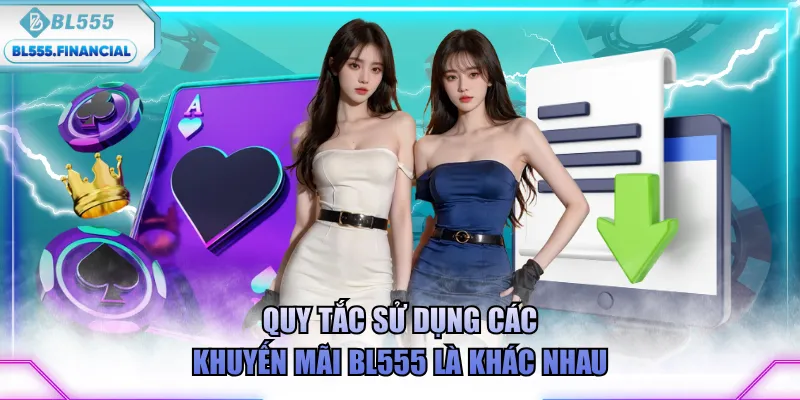 Quy tắc sử dụng các khuyến mãi BL555 là khác nhau